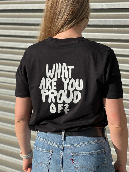 Inspirational T-Shirt: What are you proud of?